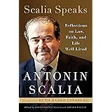 Scalia Speaks: Reflections on Law, Faith, and Life Well Lived