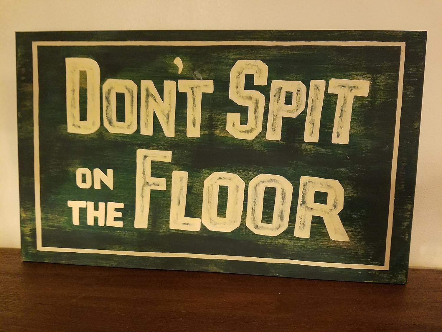 Amazon Com Don T Spit On The Floor Sign Handmade