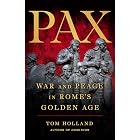 Pax: War and Peace in Rome's Golden Age