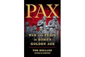 Pax: War and Peace in Rome’s Golden Age