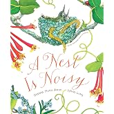 A Nest Is Noisy: (Nature Books for Kids, Children's Books Ages 3-5, Award Winning Children's Books) (Sylvia Long)