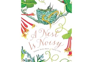 A Nest Is Noisy: (Nature Books for Kids, Children's Books Ages 3-5, Award Winning Children's Books) (Sylvia Long)