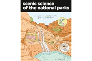Scenic Science of the National Parks: An Explorer's Guide to Wildlife, Geology, and Botany