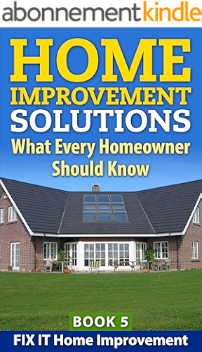 Download Home Improvement Solutions : What Every Homeowner Should Know Book 5 (English Edition) PDF