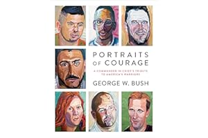 Portraits of Courage: A Commander in Chief's Tribute to America's Warriors