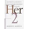 Her-2: The Making of Herceptin, a Revolutionary Treatment for Breast Cancer