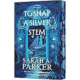 To Snap a Silver Stem: A Novel (Crystal Bloom, 2)