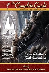 The Complete Guide to Writing Fantasy: Volume 3 - The Author's Grimoire Kindle Edition