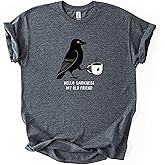 Raven Coffee Shirt - Funny Crow Hello Dark.Ness My Old Friend T-Shirt, Cute Halloween Tee