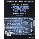 Managing and Using Information Systems: A Strategic Approach