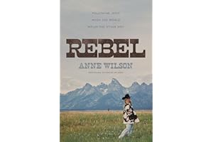 Rebel: Following Jesus When the World Walks the Other Way
