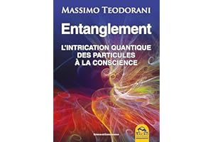 Entanglement: l'intrication quantique, des particules à la conscience (Science et Connaissance) (French Edition)