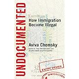 Undocumented: How Immigration Became Illegal