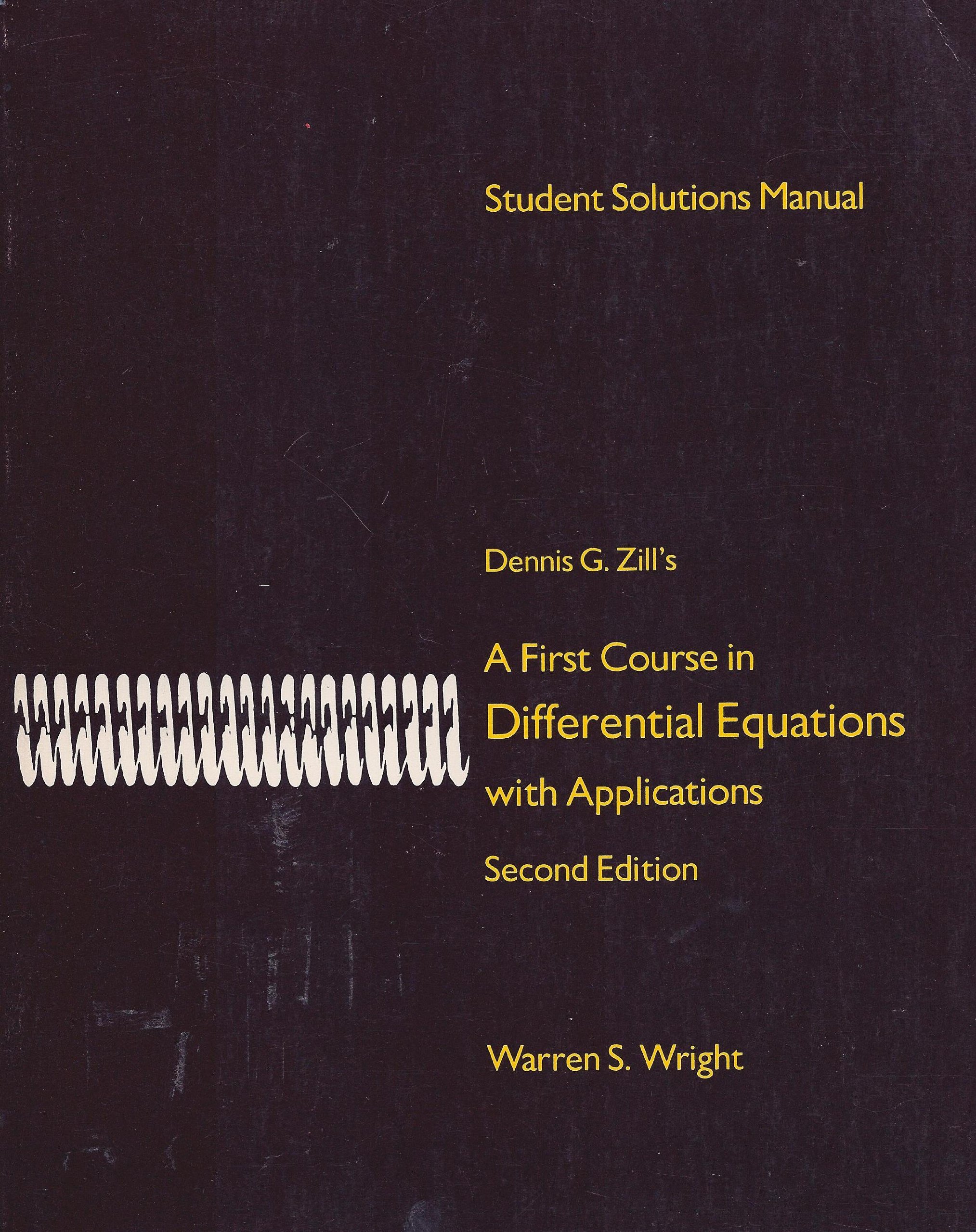 Student solutions manual: [to accompany] Dennis G. Zill's A first course in differential  equations with applications Paperback – 1982