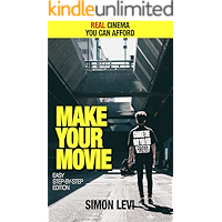 Make Your Movie, How to Create Real Cinema Quality Footage With Gear Everyone Can Afford book cover Make Your Movie, How to Create Real Cinema Quality Footage With Gear Everyone Can Afford book cover