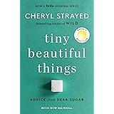 Tiny Beautiful Things (10th Anniversary Edition): Advice from Dear Sugar