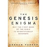 The Genesis Enigma: Why the First Book of the Bible Is Scientifically Accurate