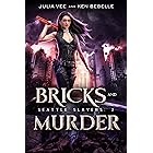 Bricks and Murder: An Urban Fantasy Adventure Novel In The Veil (Seattle Slayers Book 2)