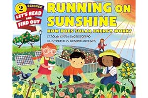 Running on Sunshine: How Does Solar Energy Work? – An Illustrated STEM Picture Book About Renewable Power for Kids (Ages 4-8)