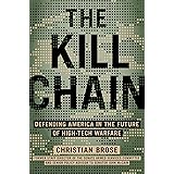 The Kill Chain: Defending America in the Future of High-Tech Warfare