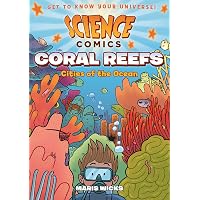 Science Comics: Coral Reefs: Cities of the Ocean: Wicks, Maris