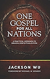 One Gospel for All Nations: A Practical Approach to Biblical Contextualization