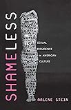 Shameless: Sexual Dissidence in American Culture