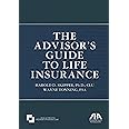 The Advisor's Guide to Life Insurance
