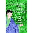 The Sexual Teachings of the Jade Dragon: Taoist Methods for Male Sexual Revitalization