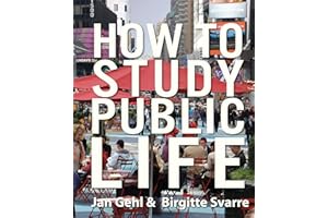 How to Study Public Life: Methods in Urban Design