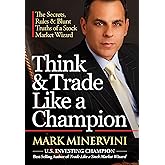 Think & Trade Like a Champion: The Secrets, Rules & Blunt Truths of a Stock Market Wizard