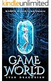 GAME WORLD: LitRPG GameLit Adventure