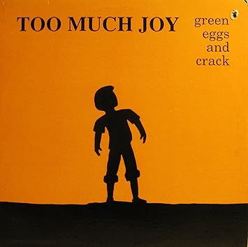 Too Much Joy Green Eggs And Crack Amazon Com Music