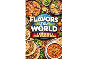 Flavors of the World: A Cookbook & Food Culture Guide