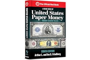 A Guide Book of United States Paper Money, 8th Edition: Complete Source for History, Grading, and Values