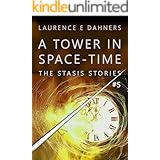 A Tower in Space-Time (The Stasis Stories #5)
