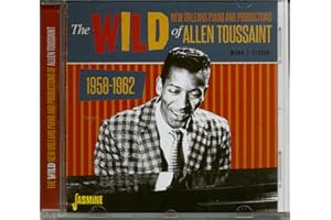 The Wild New Orleans Piano & Productions of Allen Toussaint 1958-62