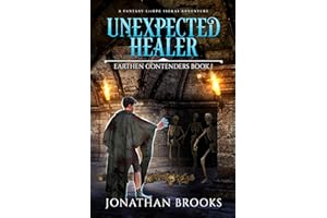 Unexpected Healer: A Fantasy LitRPG Isekai Adventure (Earthen Contenders Book 1)