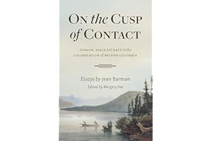 On the Cusp of Contact: Gender, Space and Race in the Colonization of British Columbia