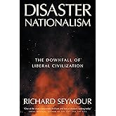 Disaster Nationalism: The Downfall of Liberal Civilization