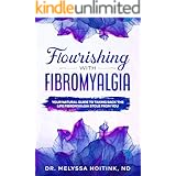 Flourishing with Fibromyalgia: Your Natural Guide to Taking Back the Life Fibromyalgia Stole from You