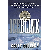 Ice Blink: The Tragic Fate of Sir John Franklin's Lost Polar Expedition book cover Ice Blink: The Tragic Fate of Sir John Franklin's Lost Polar Expedition book cover