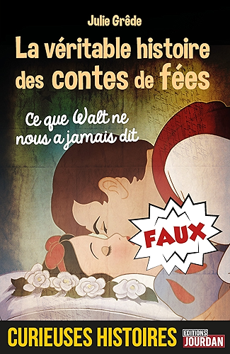 Download La véritable histoire des contes de fées: Ce que Walt ne nous a jamais dit (Curieuses histoires) PDF