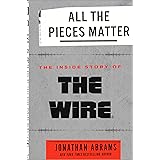 All the Pieces Matter: The Inside Story of The Wire®