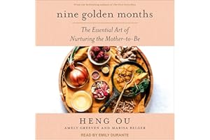 Nine Golden Months: The Essential Art of Nurturing the Mother-to-Be