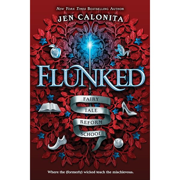 Flunked (Fairy Tale Reform School, 1): Calonita, Jen