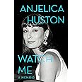 Watch Me: A Memoir