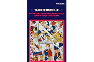 Tarot de Marseille : Guide d'interprétation du Tirage Rapide pour débutants (French Edition)