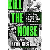 Kill the Noise: Finding Meaning Above the Madness