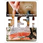 Fish: Recipes and Techniques for Freshwater Fish